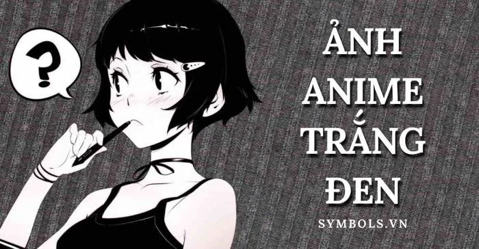 Ảnh Anime Trắng Đen Hiếm [48+ Hình Anime Nam Nữ Ngầu Nhất]