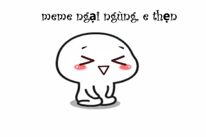 Giới thiệu bộ ảnh meme ngại ngùng đa dạng biểu cảm cực đáng yêu, mời bạn