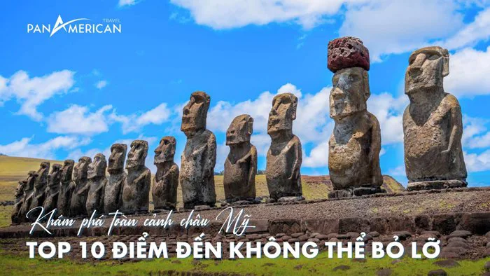 Du lịch Châu Mỹ nên đi nước nào? - Top 10 điểm đến không thể bỏ lỡ - Pan  American Travel