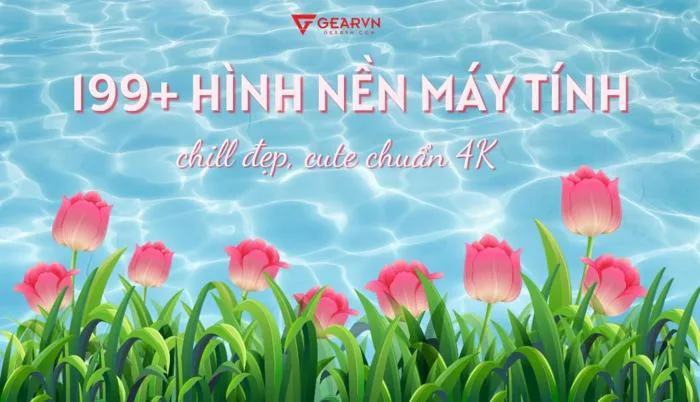 Tổng hợp 199+ hình nền máy tính chill đẹp, cute chuẩn 4K | GEARVN Tổng hợp 199+ hình nền máy tính chill đẹp, cute chuẩn 4K | GEARVN