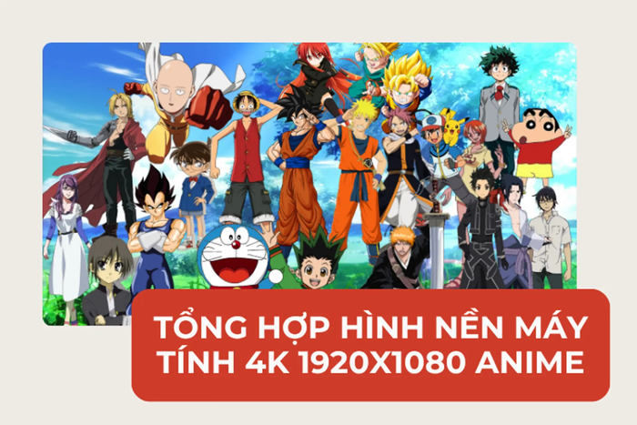 TOP 50+ hình nền máy tính 4K 1920x1080 Anime dành cho bạn