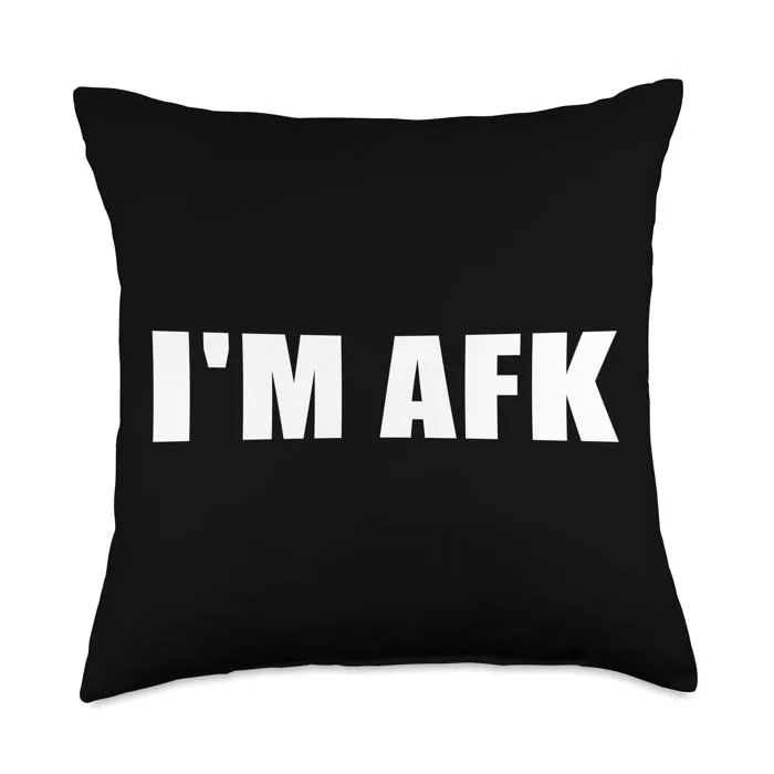Amazon.com: I'm AFK | Funny Video Gamer Away From Keyboard streamer meme  Throw Pillow : Home & Kitchen