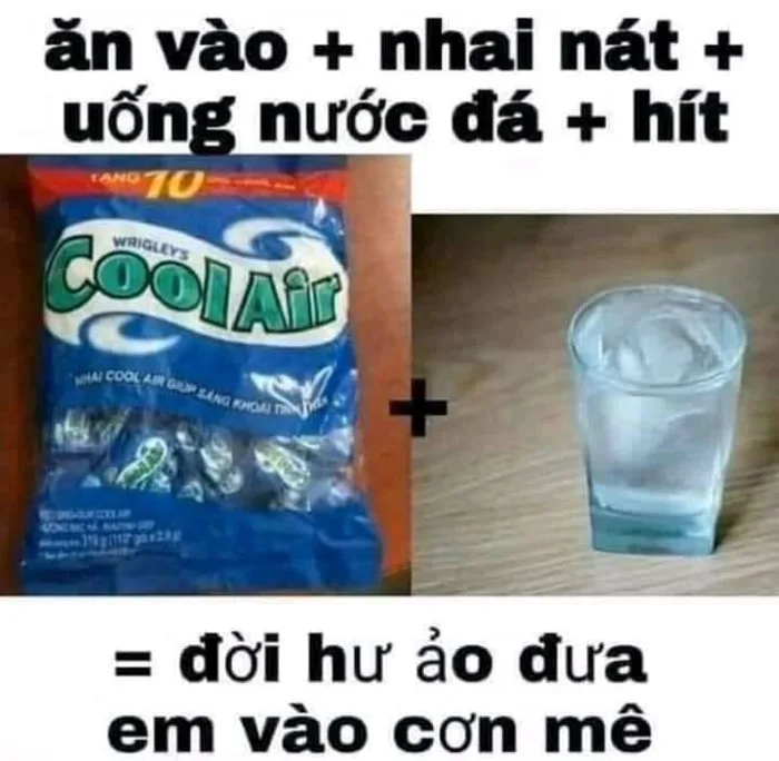 Meme ⚡ Ăn Cool Air, nhai nát và uống nước đá rồi hít: đời hư ảo
