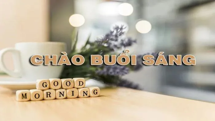 Tổng hợp hình ảnh chào ngày mới ngập tràn năng lượng