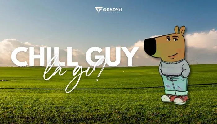 Chill guy là gì? Ý nghĩa của meme Chill guy cực hot gần đây | GEARVN