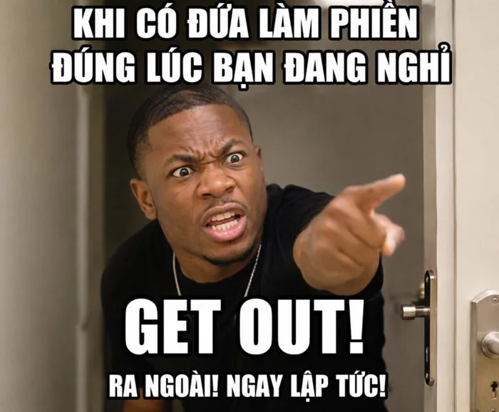 179+ Get Out Meme cút ngay cực hài hot nhất MXH