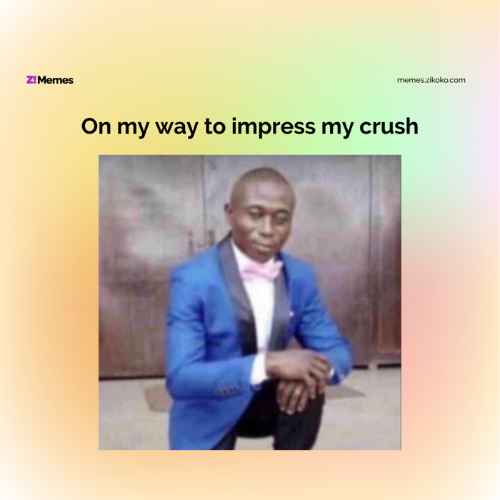 Crush | Zikoko! Memes