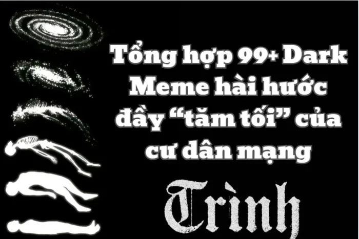 Tổng hợp 99+ Dark Meme hài hước đầy “tăm tối” của cư dân mạng