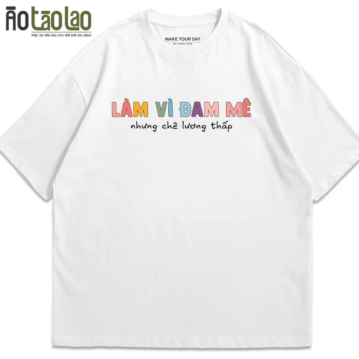 Áo Thun In Chữ Hài Hước Đi Làm Vì Đam Mê Nhưng Chê Lương Thấp - Văn Phòng Công Sở Hài Hước - Meme Text Vui Đi Làm | Shopee Việt Nam