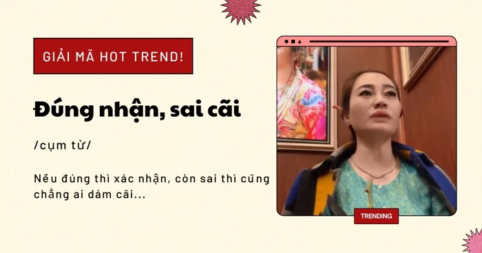 Đúng nhận sai cãi là gì? Giải mã hot trend gây sốt mạng xã hội