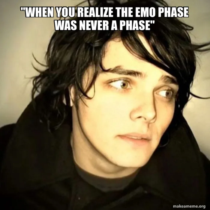 when you realize the emo phase was never a phase