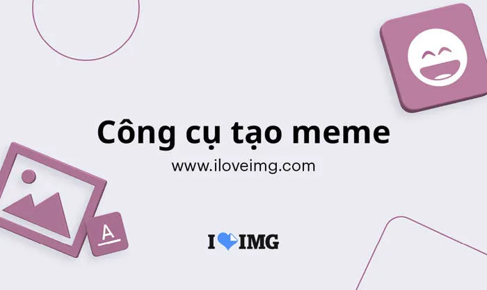Công cụ tạo meme. Tạo những meme vui nhộn nhất trực tuyến.