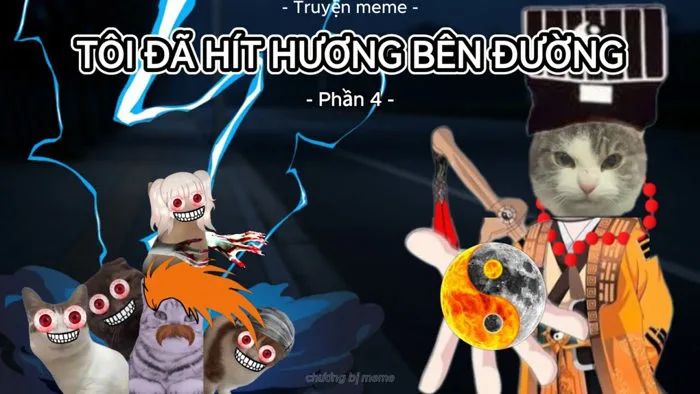 Tôi đã hít hương bên đường P4 | Truyện meme