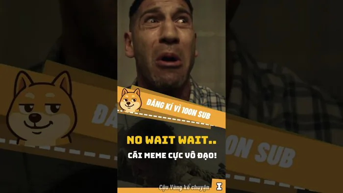 Nguồn gốc meme: No wait wait wait #memes - YouTube