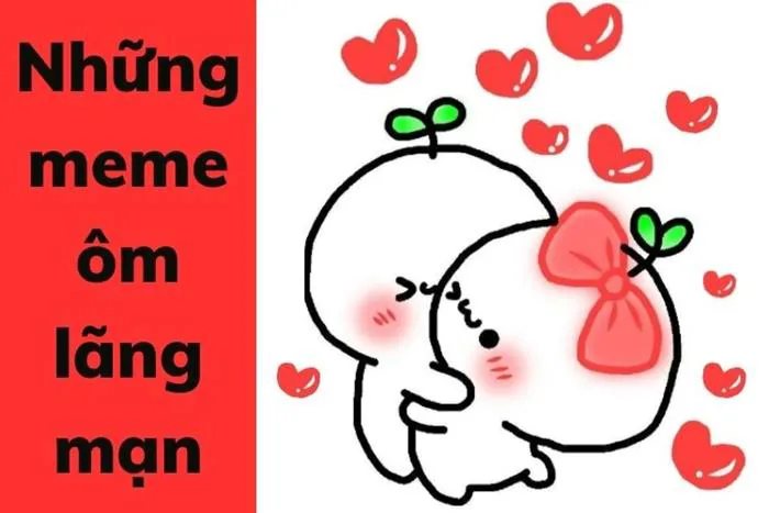 Khám phá các meme ôm hot nhất hiện nay được giới trẻ yêu thích