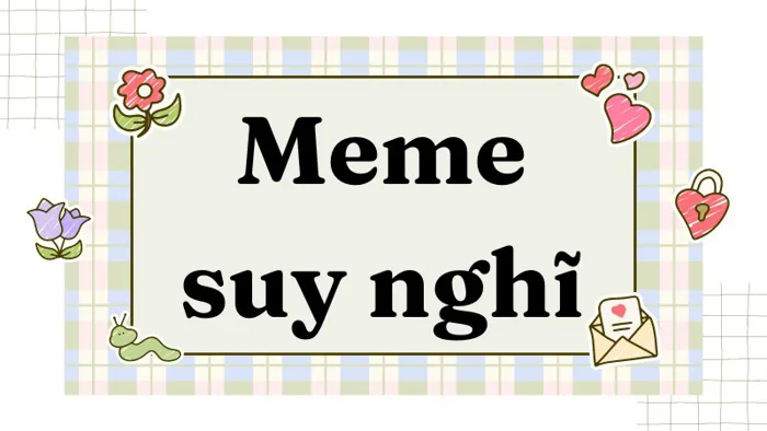 Meme: 999+ Những hình ảnh meme hay, hài hước nhất VN