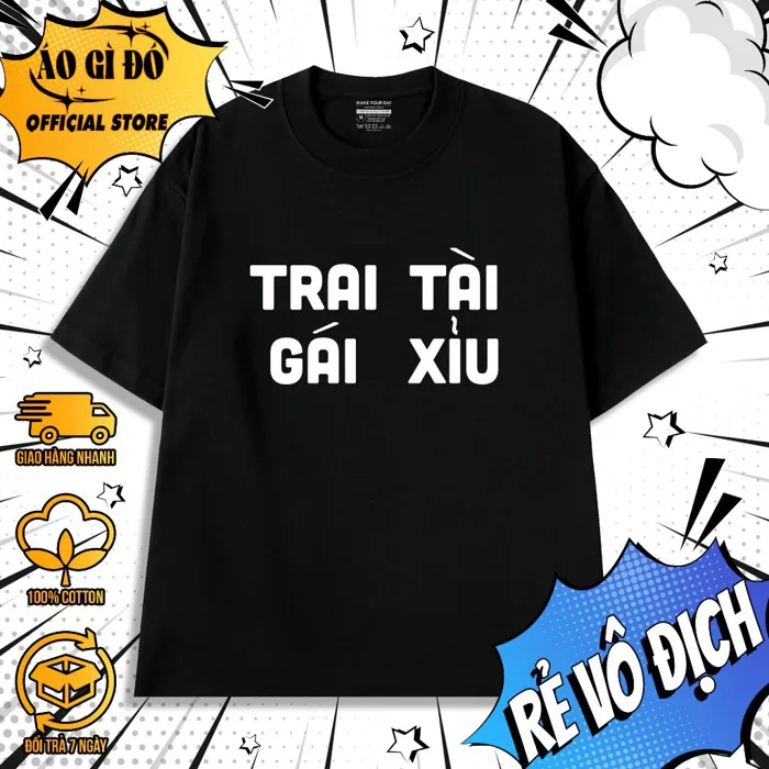 Áo Thun In Chữ Trai Tài Gái Xỉu, Câu Nói Hài Hước, Vui Nhộn, Meme, Độc lạ, Form Rộng, 100% Cotton | Shopee Việt Nam